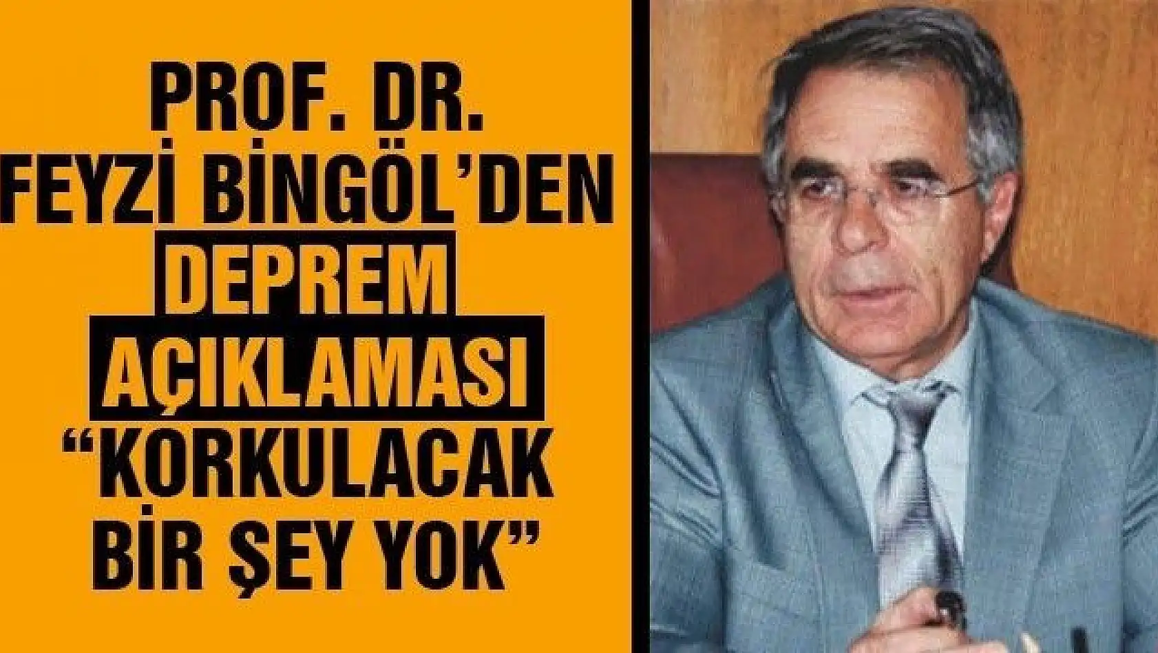Prof. Dr. Bingöl'den deprem açıklaması