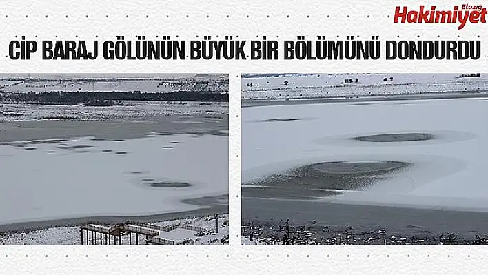 Elazığ'da hava soğudu, baraj gölü dondu
