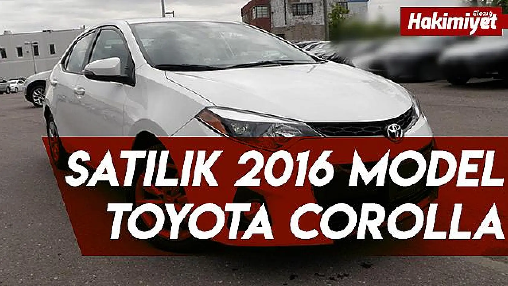 Satılık 2016 Model Toyota Corolla