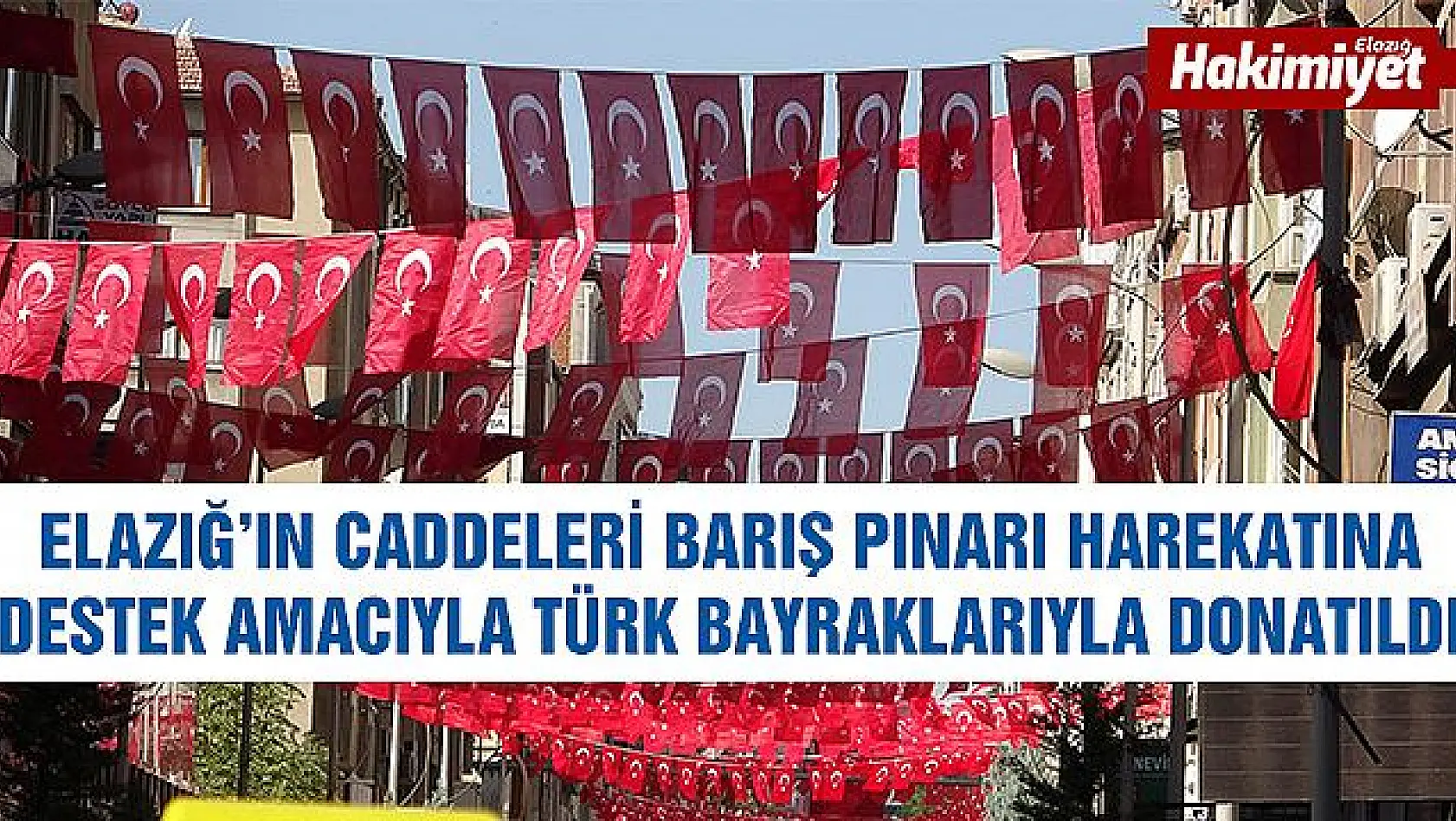 Elazığ Türk bayraklarıyla gelin gibi süslendi