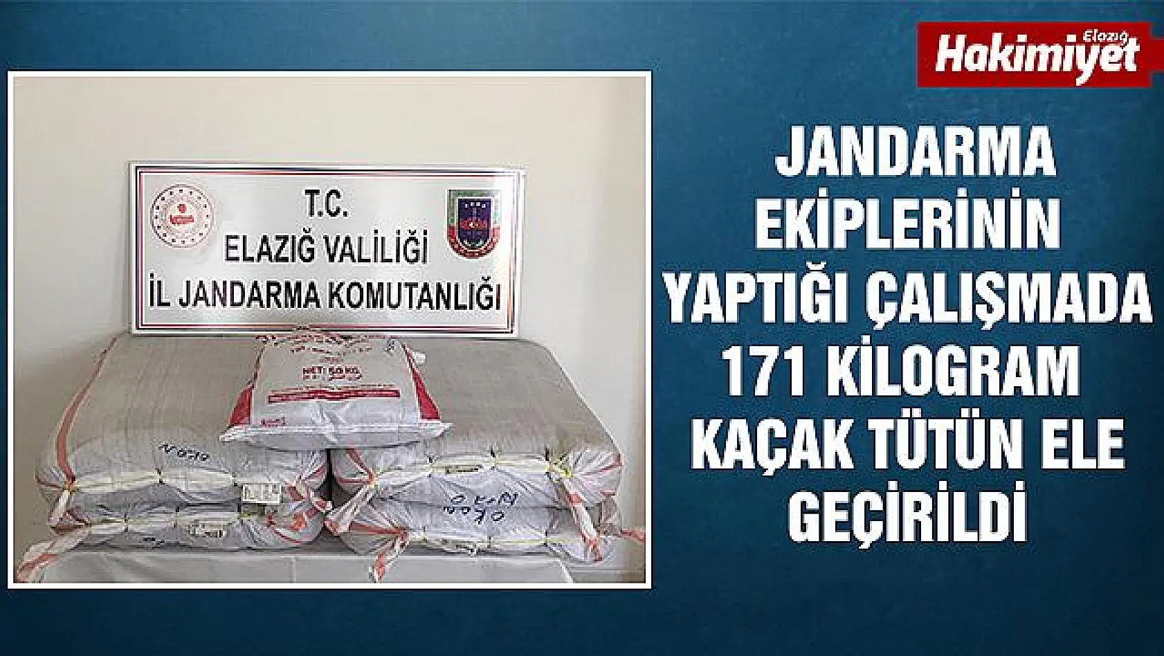 Elazığ'da 171 kilogram kaçak tütün ele geçirildi