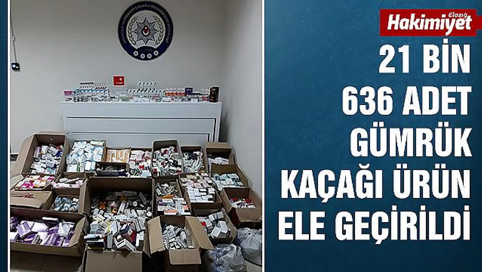 Elazığ polisi 21 bin adet kaçak ürün ele geçirdi  