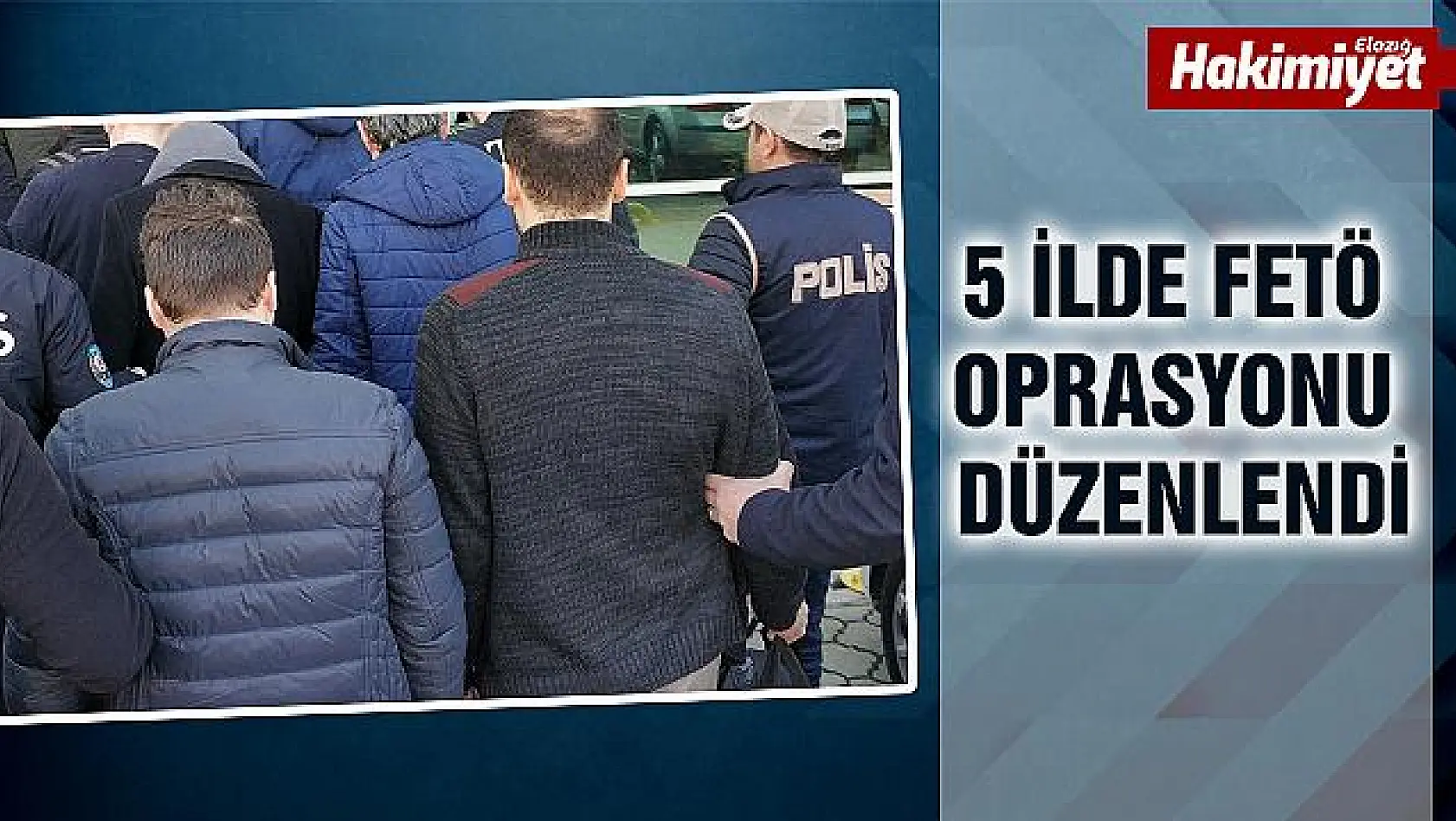 18 kişinin yakalanması için operasyon başlatıldı