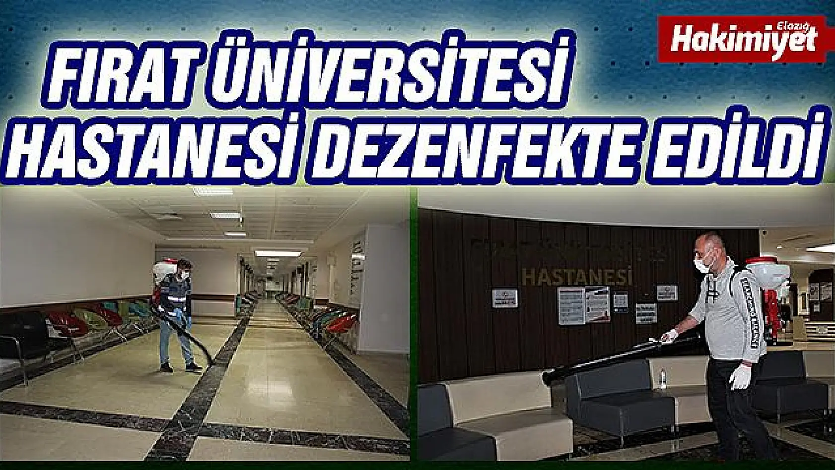 Korona virüsüne karşı Fırat Üniversitesi Hastanesi dezenfekte edildi