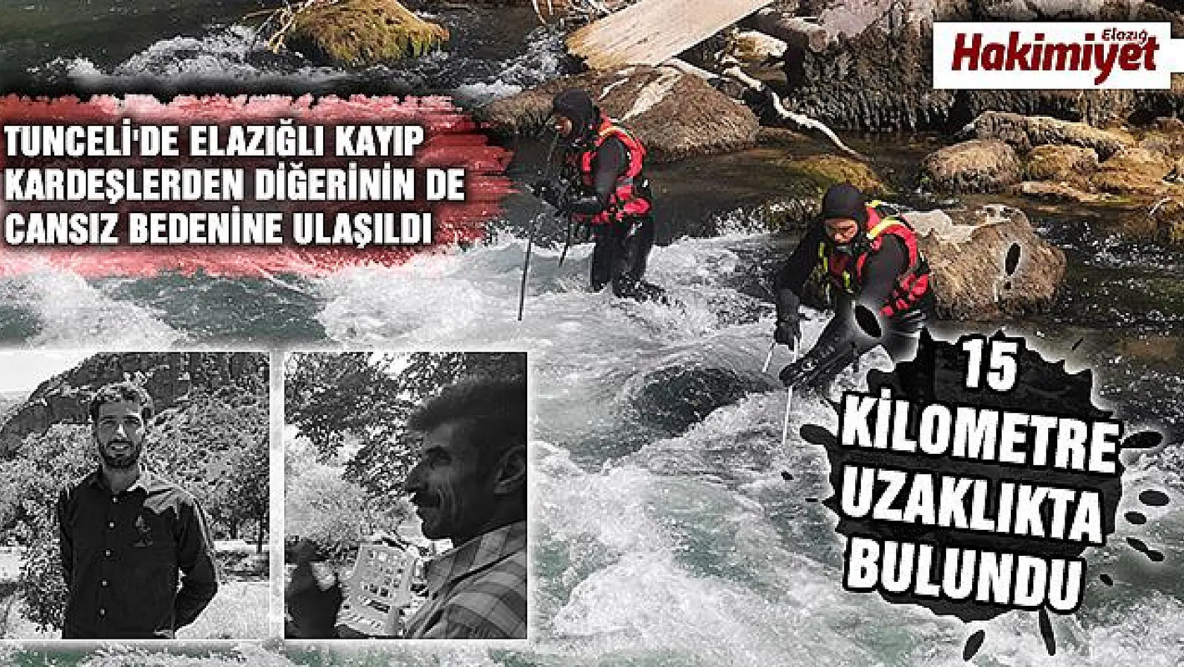  Tunceli'de kayıp kardeşin de cansız bedenine ulaşıldı