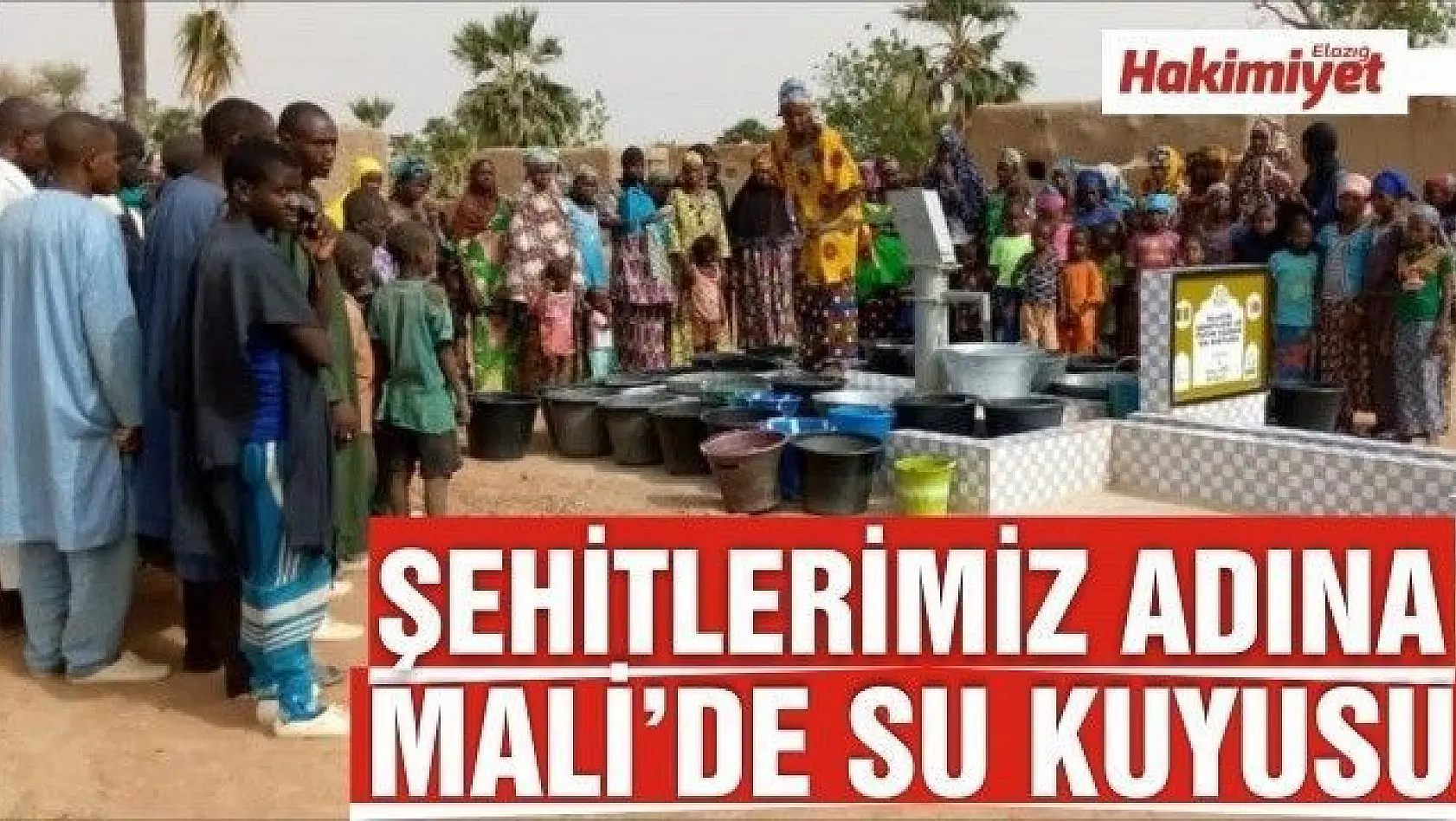 Elazığ'dan şehitler adına Mali'de su kuyusu açıldı