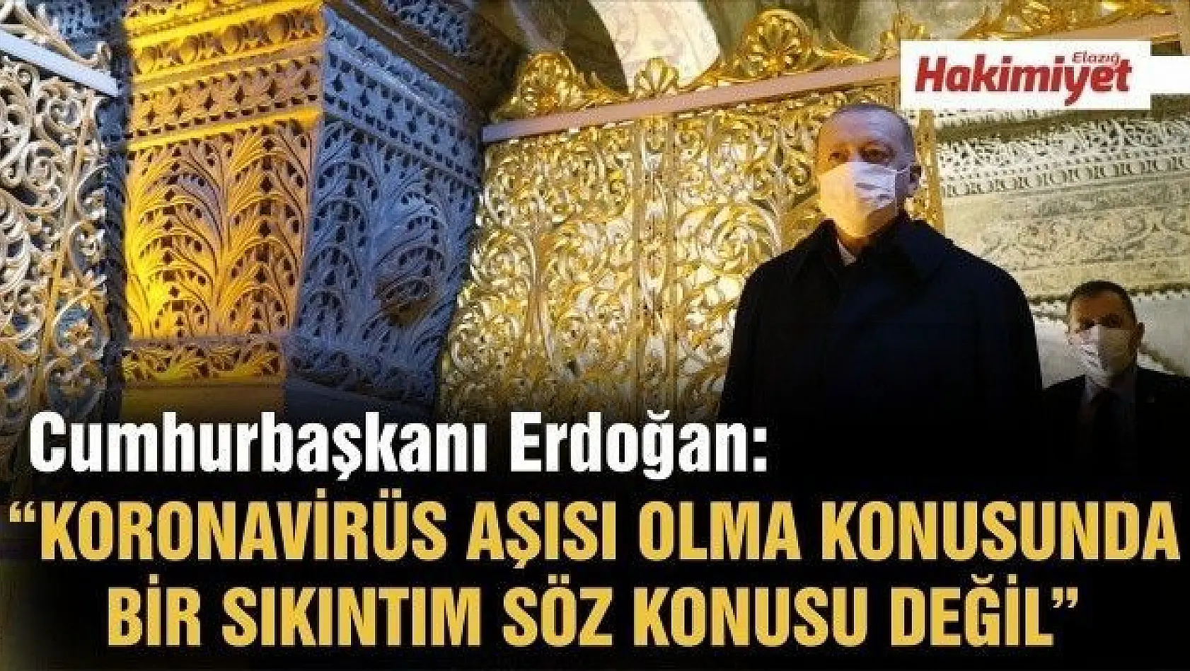 Cumhurbaşkanı Erdoğan: 'Korona virüs aşısı olma konusunda bir sıkıntım yok'
