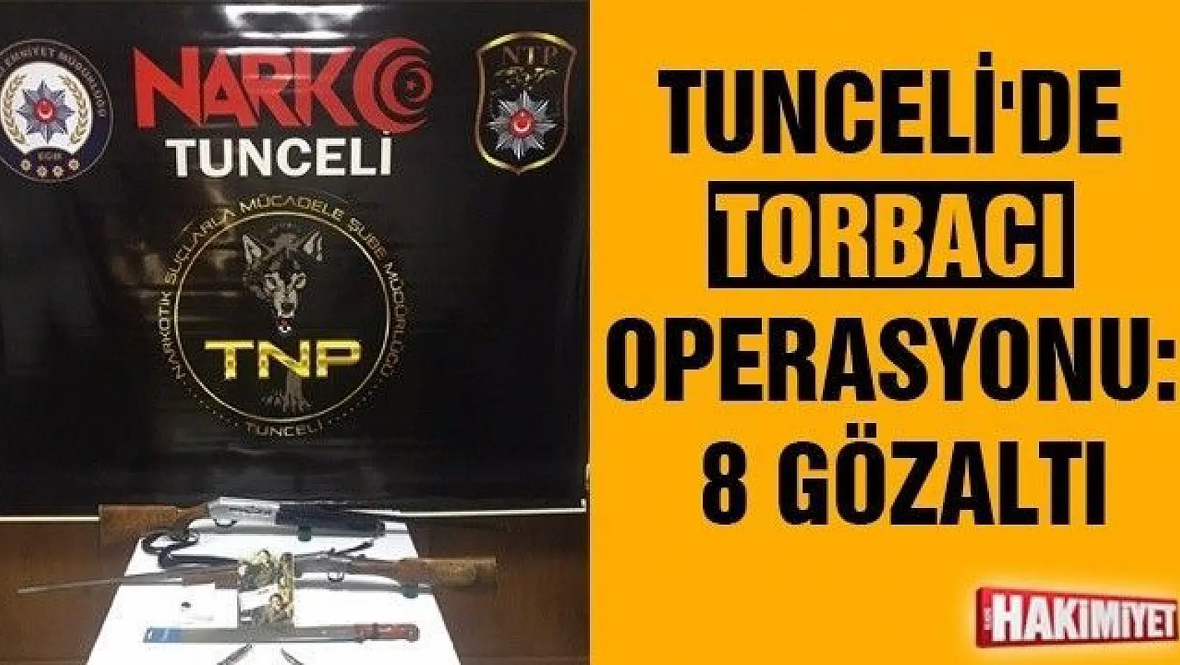 Tunceli'de torbacı operasyonu: 8 gözaltı