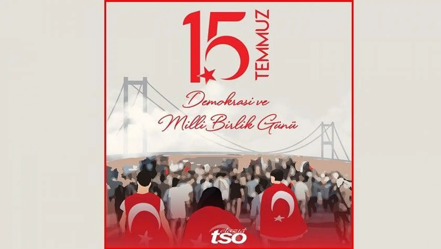 Elazığ TSO Başkanı Arslan'dan '15 Temmuz Demokrasi ve Milli Birlik Günü' mesajı