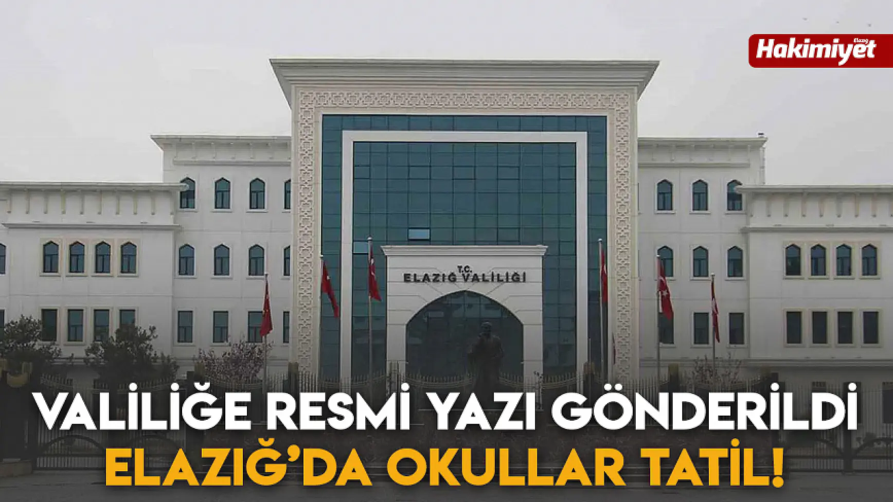 Valiliğe Resmi Yazı Gönderildi: Elazığ’da Okullar Tatil!