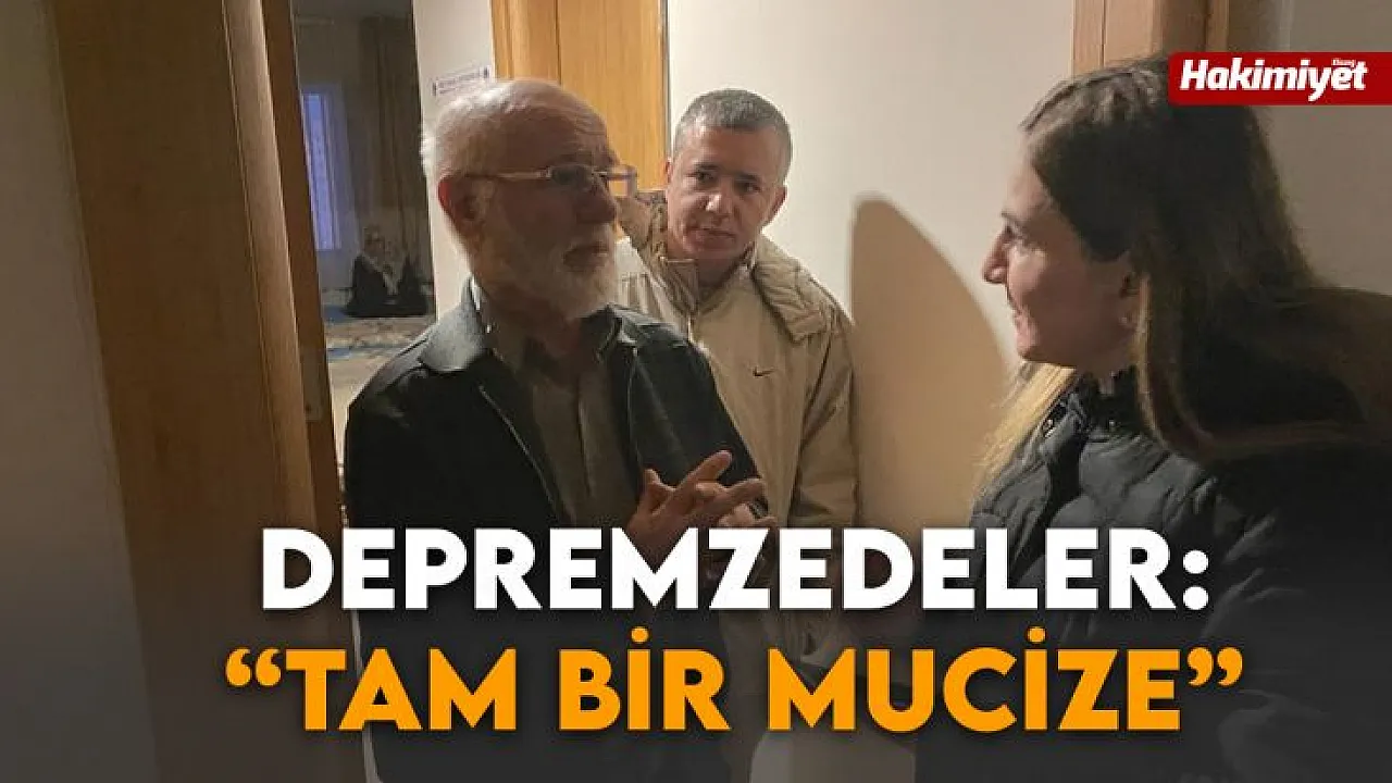 Depremzedeler: 'Tam Bir Mucize'